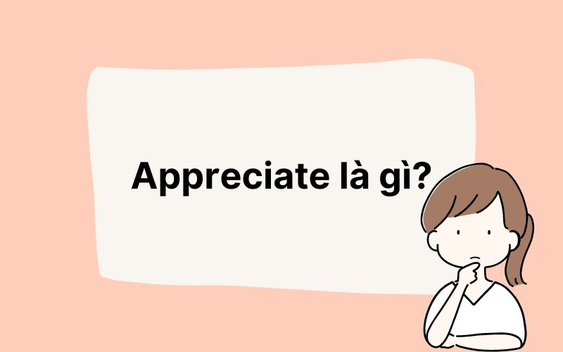 Appreciate là gì?
