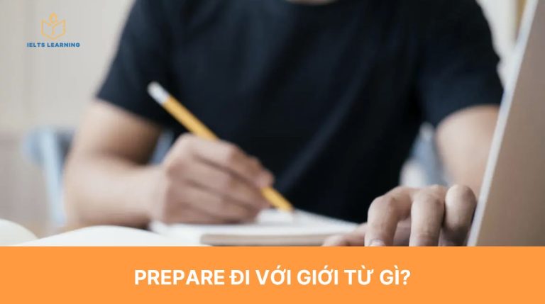 Prepare đi với giới từ gì? Học nhanh cấu trúc Prepare
