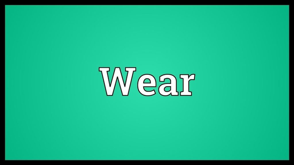 Wear nghĩa là gì