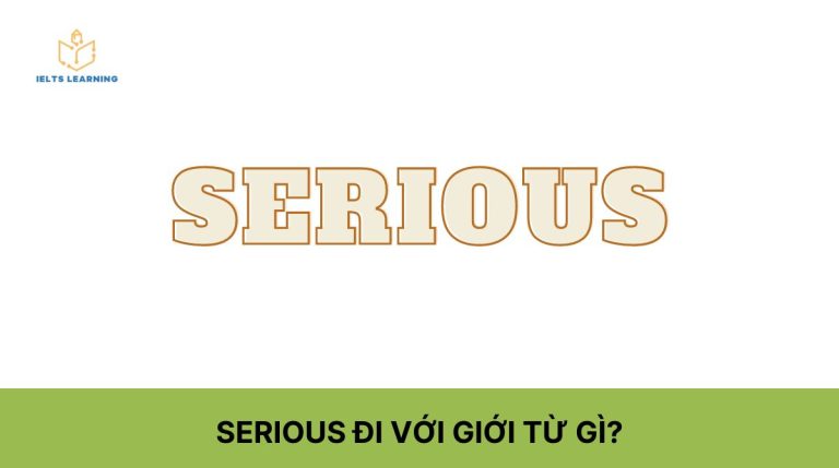 Serious đi với giới từ gì trong tiếng Anh?