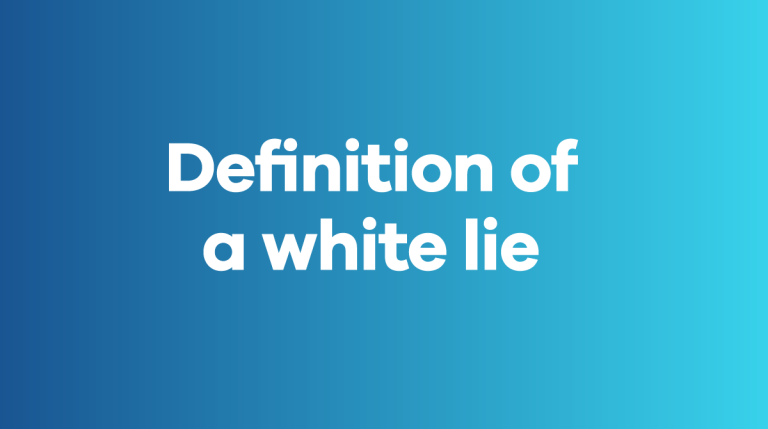 Definition of a white lie là gì - Các cấu trúc a white lie