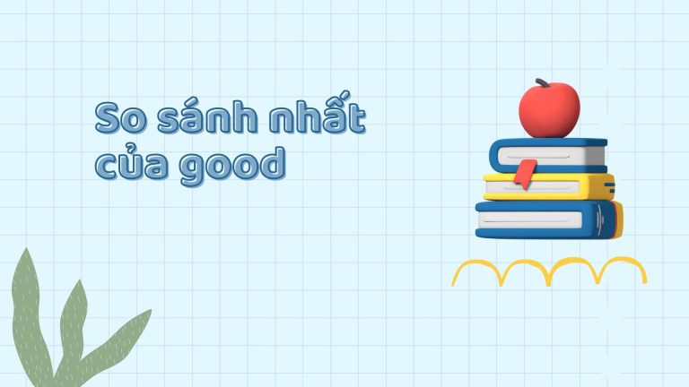 So sánh nhất của good
