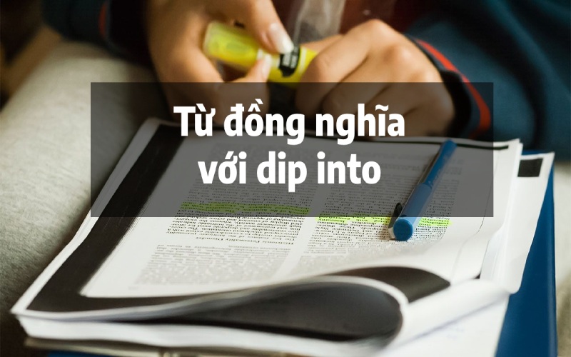 Từ đồng nghĩa với dip into