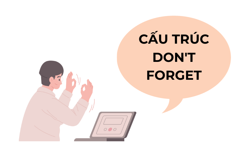 Cấu trúc Don't Forget