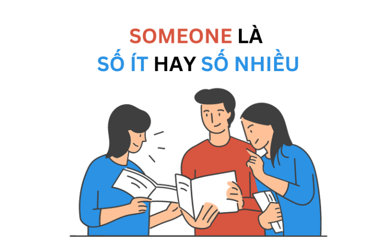 Someone là số ít hay số nhiều