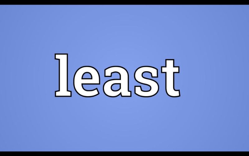 So sánh nhất của little trong tiếng Anh là least