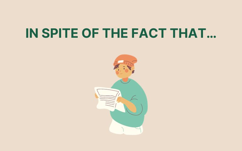 In spite of the fact that…