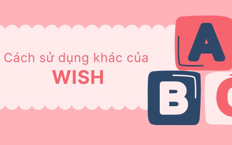 Các cách sử dụng khác của WISH