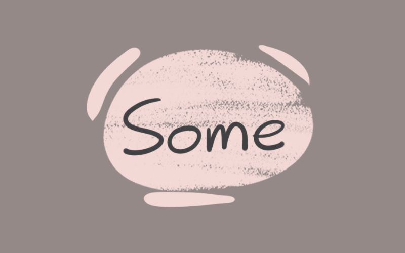 Some đi với danh từ số ít hay số nhiều?