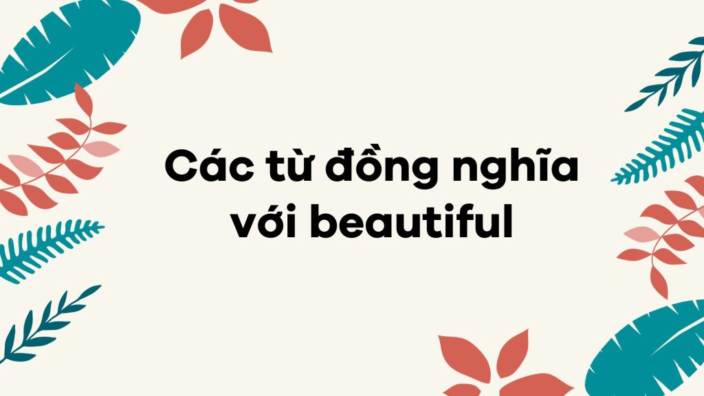 Các từ đồng nghĩa với beautiful