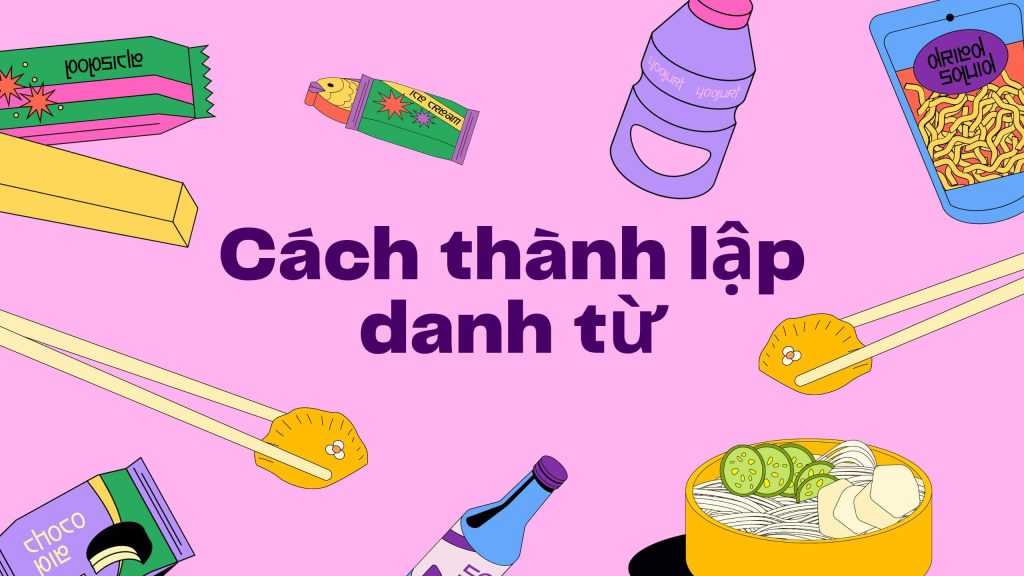 Cách thành lập danh từ
