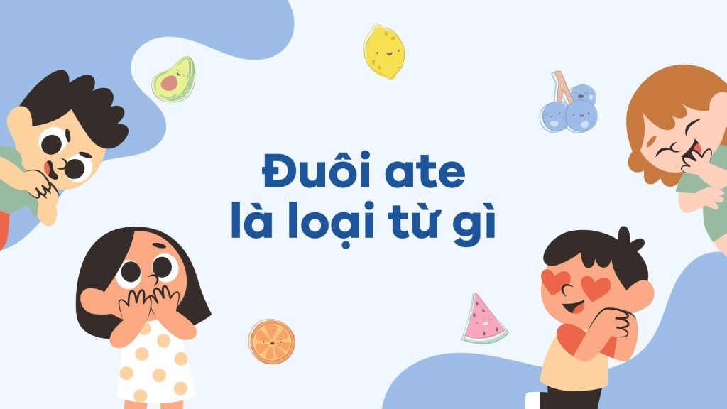 Đuôi ate là loại từ gì