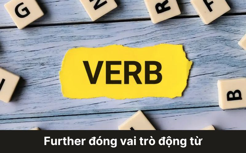 Further đóng vai trò động từ