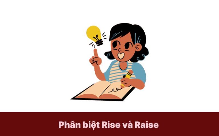 Phân biệt Rise và Raise trong tiếng Anh