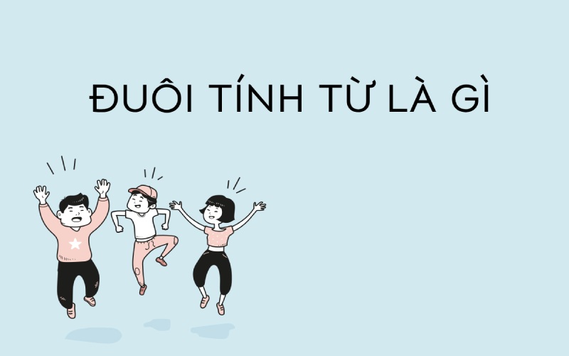 Khái niệm đuôi tính từ là gì
