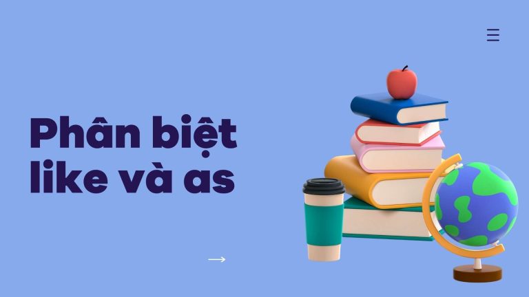Học nhanh cách phân biệt like và as trong 5 phút