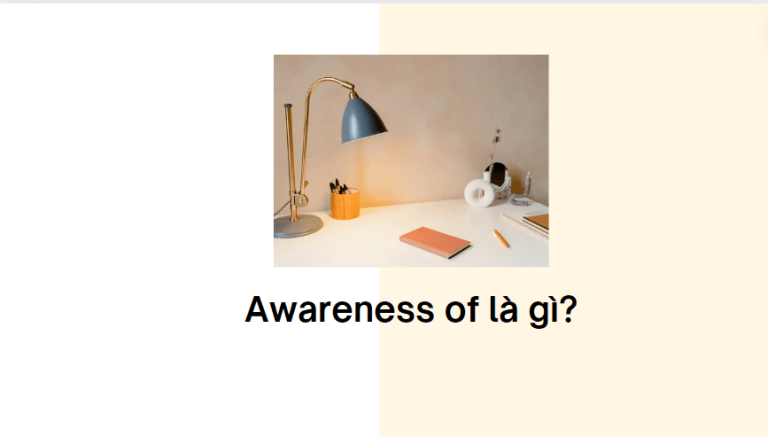 Awareness of là gì
