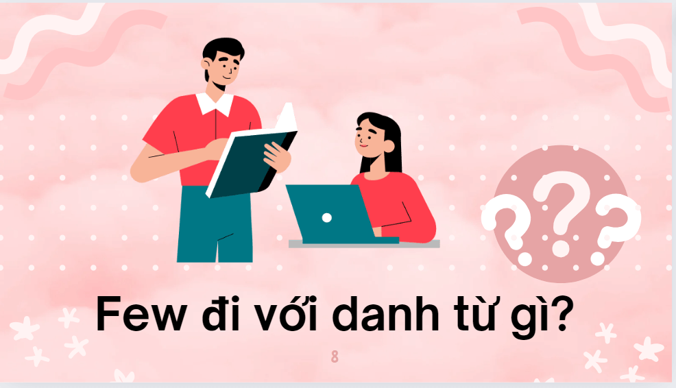 Few đi với danh từ gì