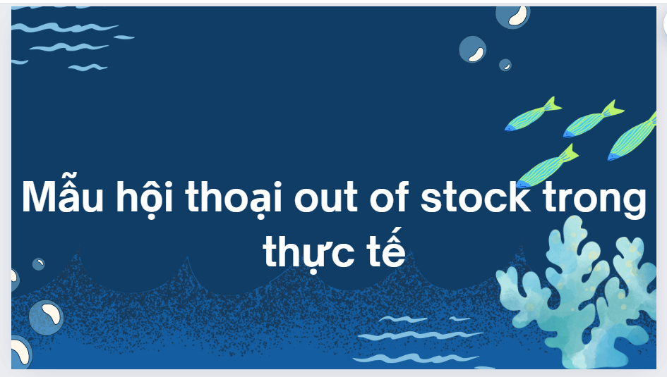 Mẫu hội thoại out of stock trong thực tế