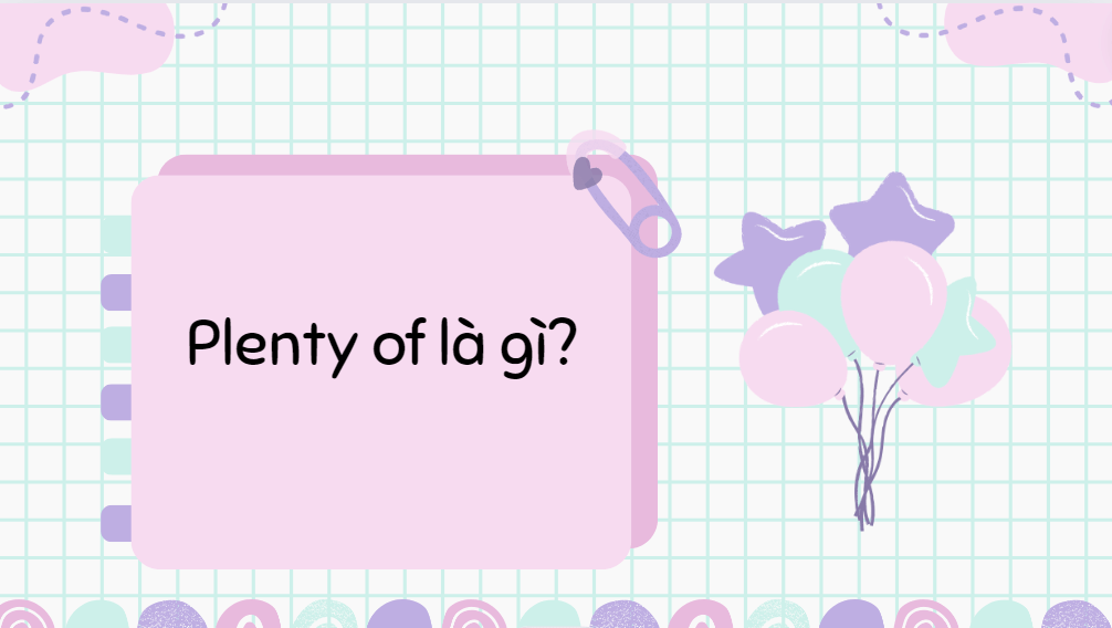 Plenty of là gì?