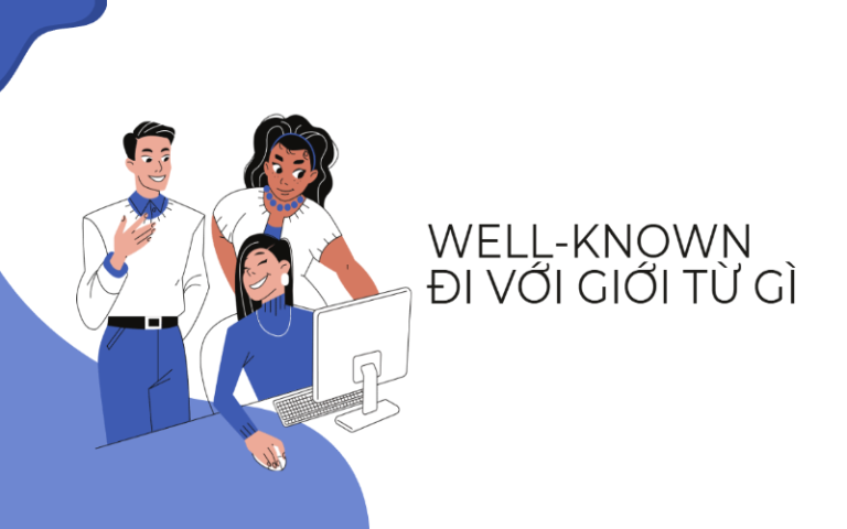 Well-known đi với giới từ gì