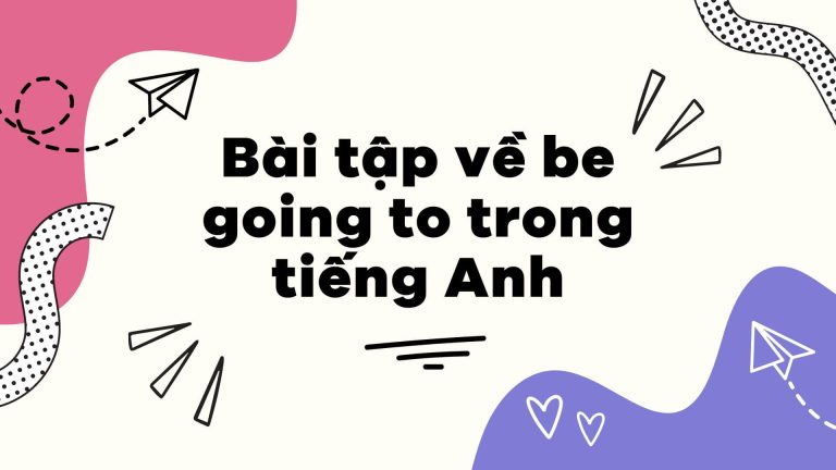 Bài tập về be going to trong tiếng Anh