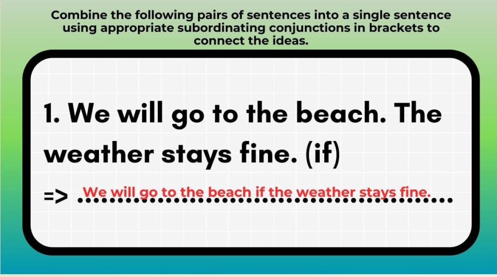 Combine the following pairs of sentences into a single sentence using appropriate subordinating conjunctions in brackets to connect the ideas