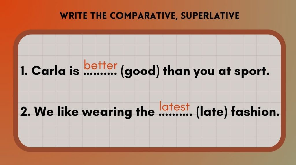 Complete the sentences with the correct form of the adjective in brackets