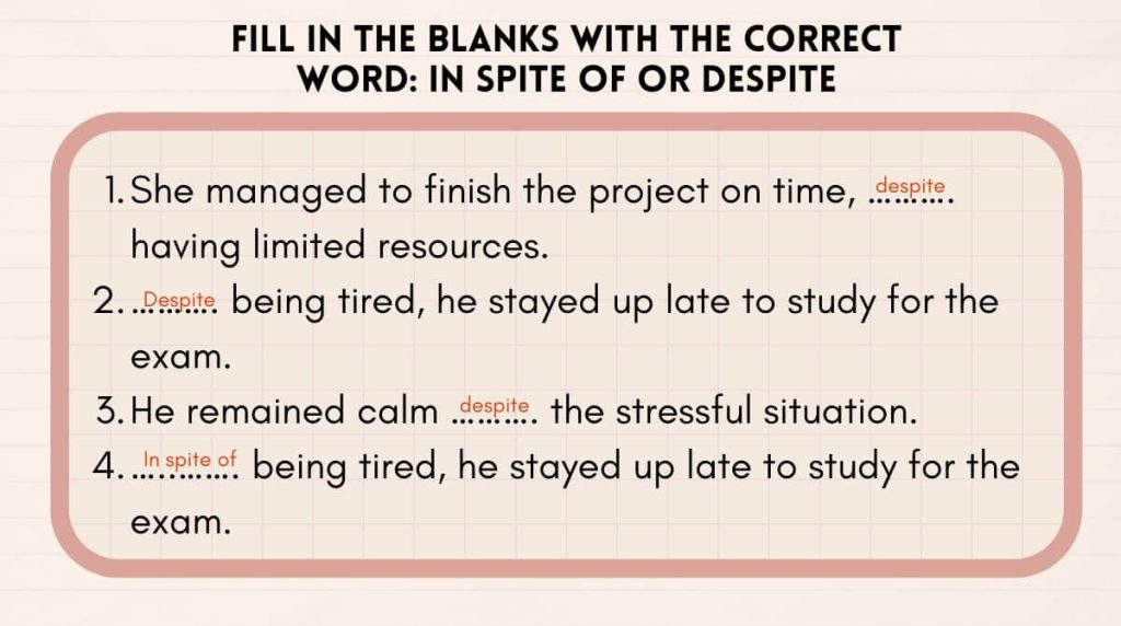 Fill in the blanks with the correct word In spite of or despite