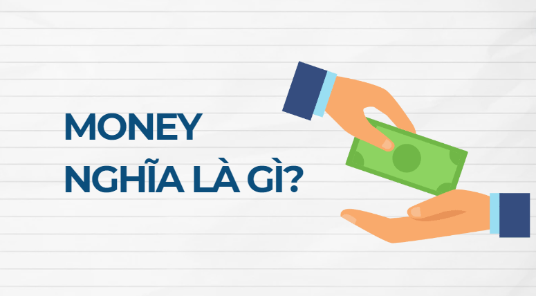 Money nghĩa là gì