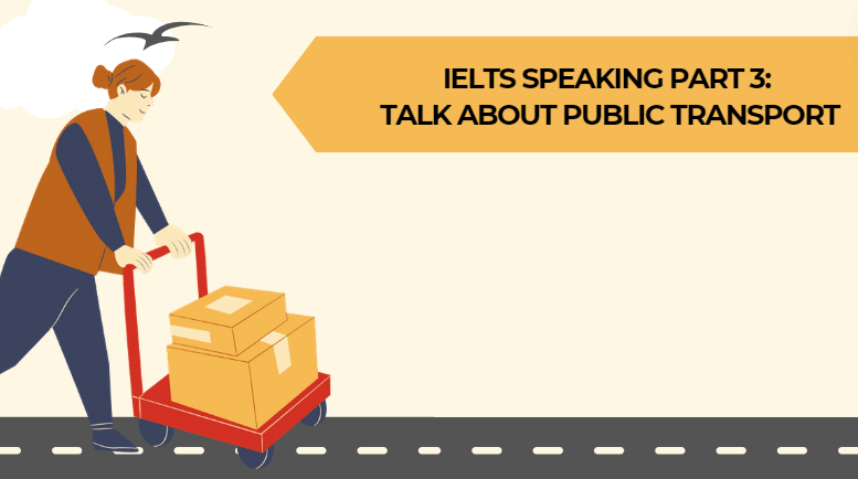 IELTS Speaking part 3: Talk about public transport