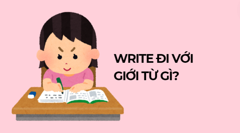 Write đi với giới từ gì