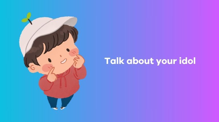 Talk about your idol – Speaking sample & Vocabulary