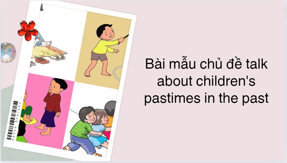 Talk about children's pastimes in the past - Bài mẫu giúp bạn đạt điểm cao