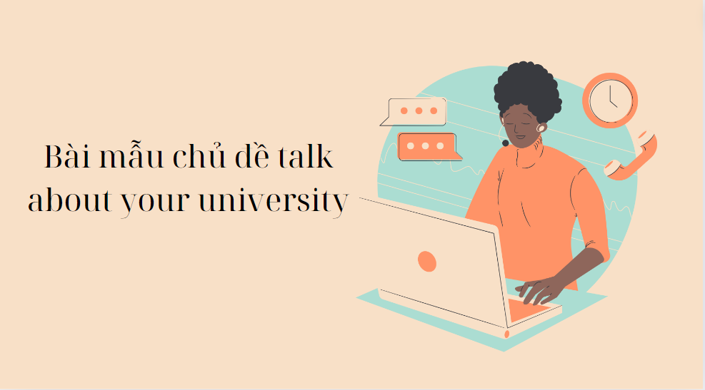 Talk about your university - Bài mẫu giúp bạn đạt điểm cao