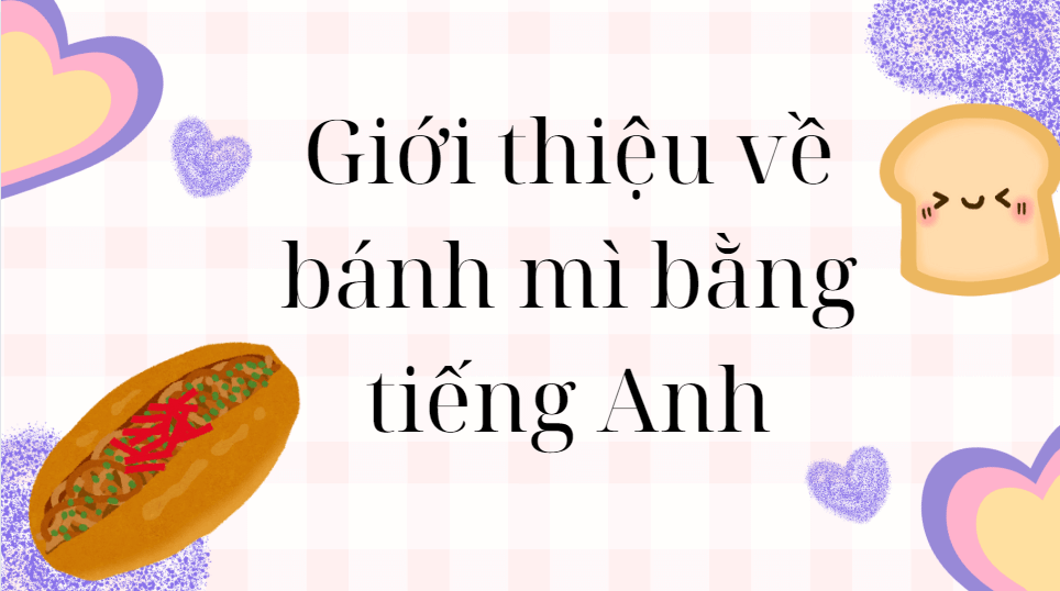 giới thiệu về bánh mì bằng tiếng Anh