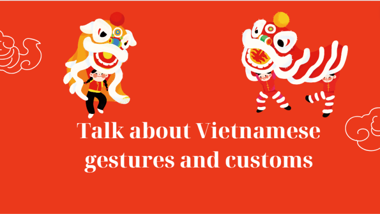 Talk about Vietnamese gestures and customs