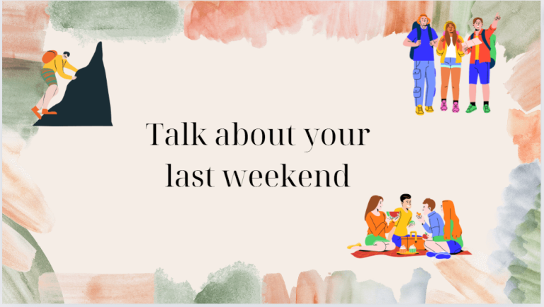 Talk about your last weekend - Bài mẫu giúp bạn đạt điểm cao