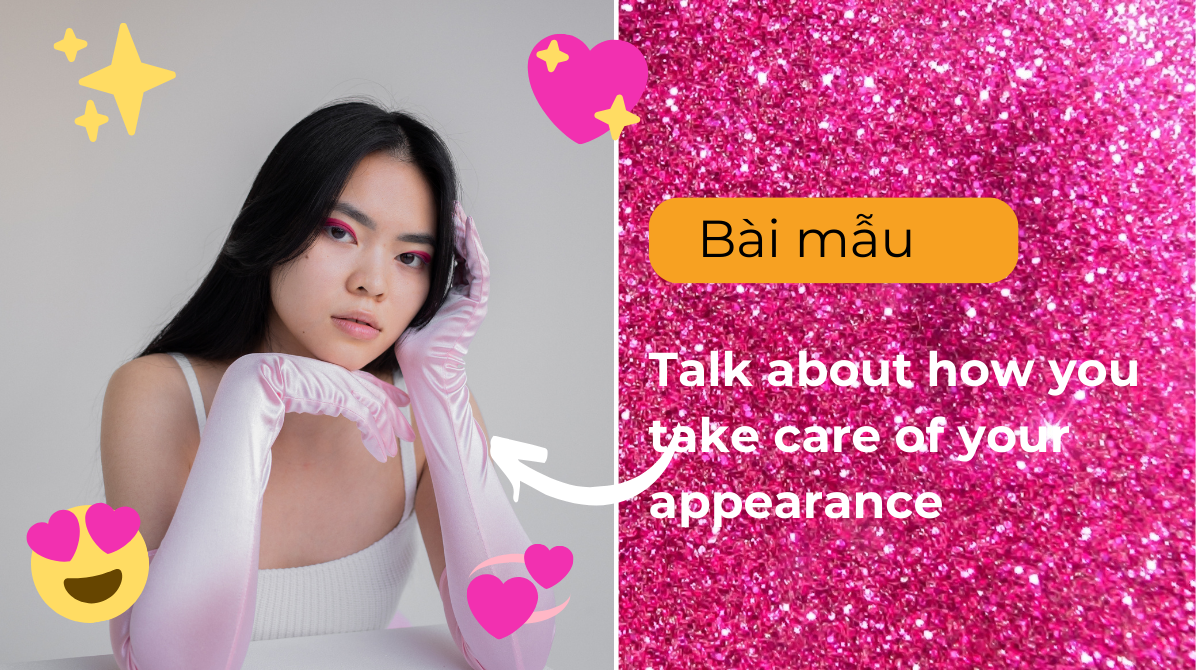 Talk about how you take care of your appearance