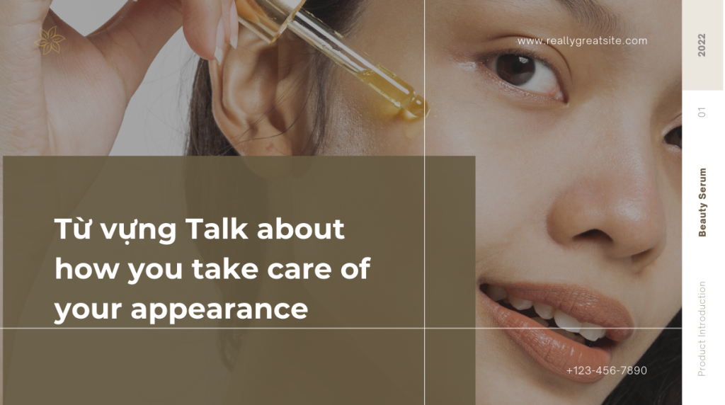 Từ vựng Talk about how you take care of your appearance