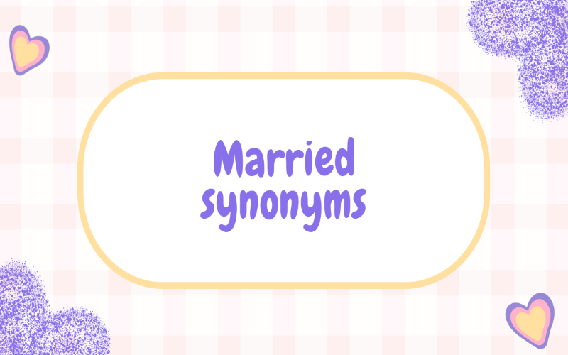 Một số từ đồng nghĩa với married