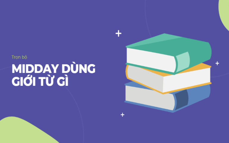 Midday dùng giới từ gì