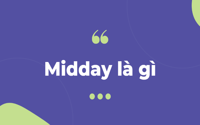Midday là gì