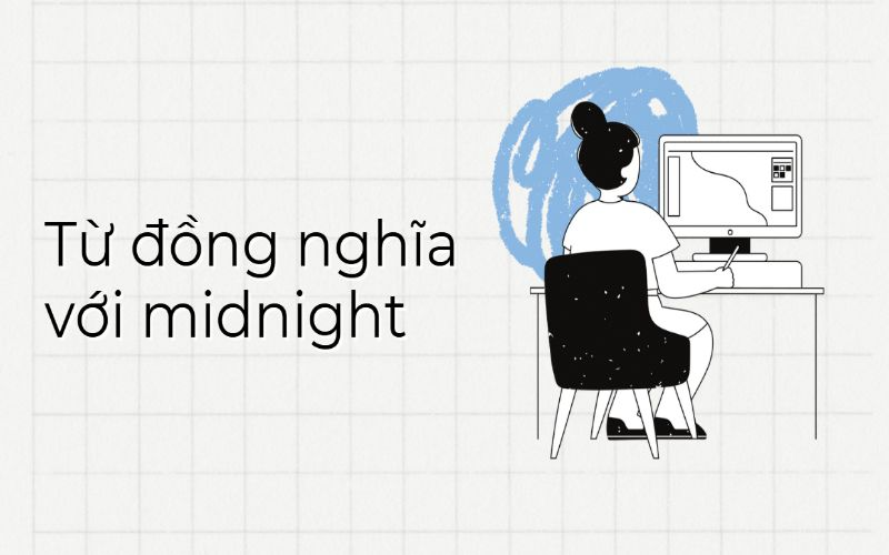 Một số từ đồng nghĩa với midnight