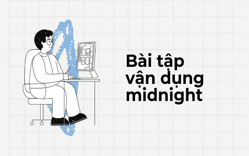 Một số bài tập vận dụng midnight