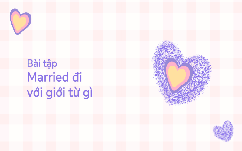Một số bài tập vận dụng married