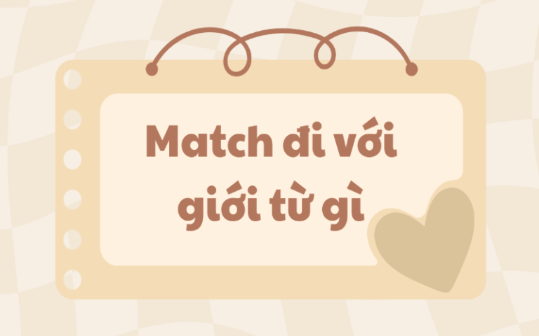 Match là gì? Match đi với giới từ gì trong tiếng Anh